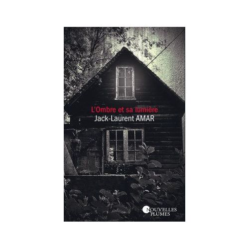 Couverture du roman "L'ombre et la lumière" de Jack-Laurent AMAR